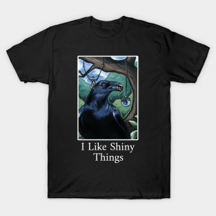 Raven Collector - I Like Shiny Things - Quote - White Outlined Version T-Shirt